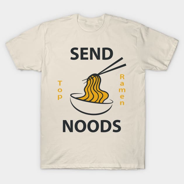 Powered by Ramen, SEND NOODS TOP RAMEN T-Shirt by slawers